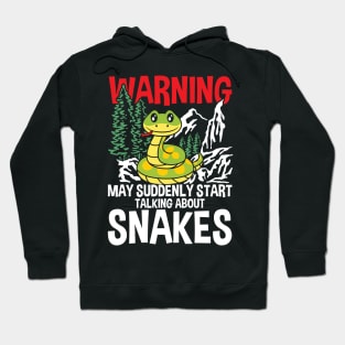 Warning May Suddenly Start Talking About Snakes Hoodie